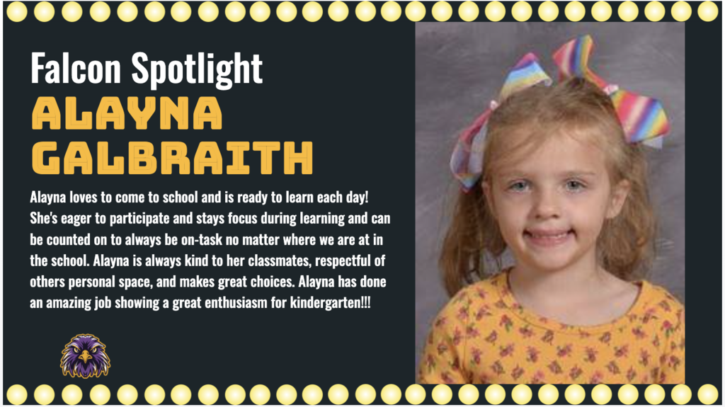 Alayna loves to come to school and is ready to learn each day! She's eager to participate and stays focus during learning and can be counted on to always be on-task no matter where we are at in the school. Alayna is always kind to her classmates, respectful of others personal space, and makes great choices. Alayna has done an amazing job showing a great enthusiasm for kindergarten!!!