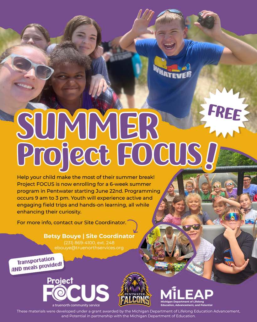 Pentwater Summer Project Focus is now open for enrollment. Please check out the attached flyer for more information or contact project focus coordinator, Betsy Bouye, for more information. 