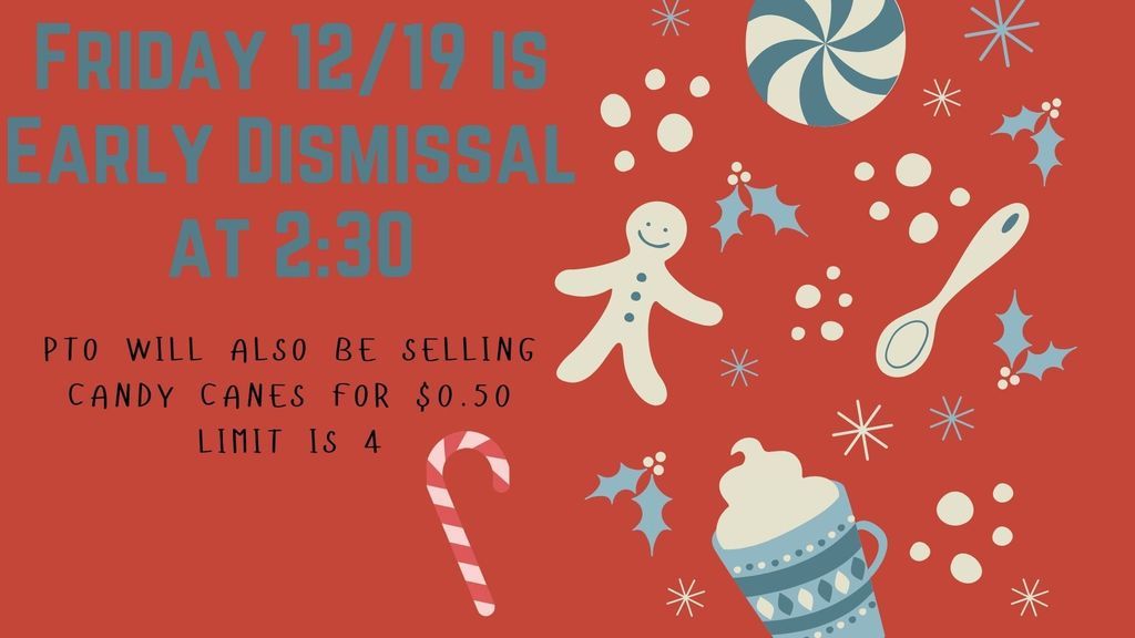 Early Dismissal 12/19 at 2:30