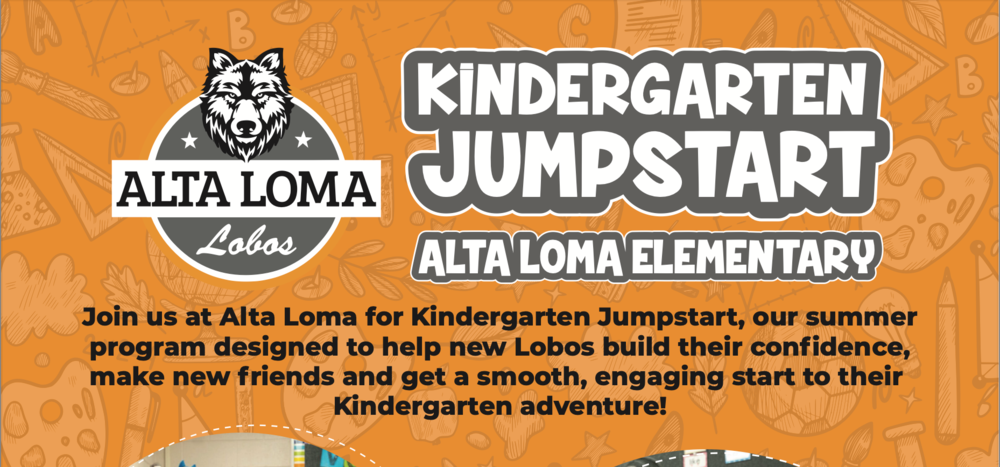 Orange graphic with text: Kindergarten Jumpstart. Alta Loma Elementary.
