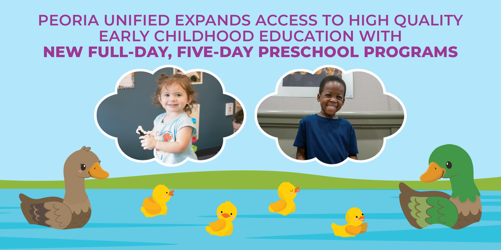 Peoria Unified expands access to high quality early childhood education with new full-day, five-day preschool programs