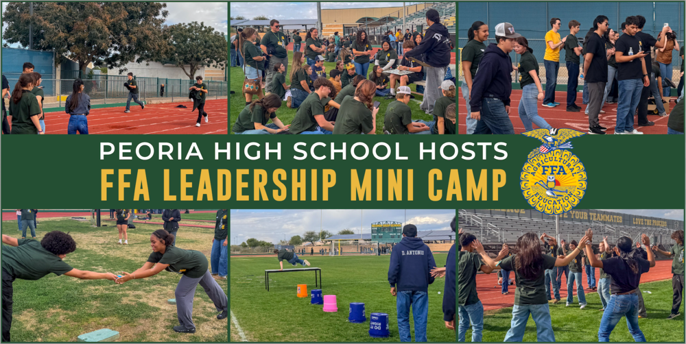 Collage of photos showing students participating in outdoor team‑building activities during the Peoria High School FFA Leadership Mini Camp. Students work together in groups on the track and field, completing challenges, holding ropes, and cheering each other on. The center banner reads ‘Peoria High School Hosts FFA Leadership Mini Camp’ with the FFA emblem displayed.