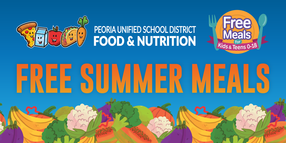 Promotional graphic for Peoria Unified School District Food & Nutrition program advertising “Free Summer Meals.” The design features a blue gradient background with playful illustrated foods including pizza, milk, an apple, a taco, and vegetables at the top and bottom. Large orange text reads “FREE SUMMER MEALS.” A badge on the right side says “Free Meals for Kids & Teens 0–18.”