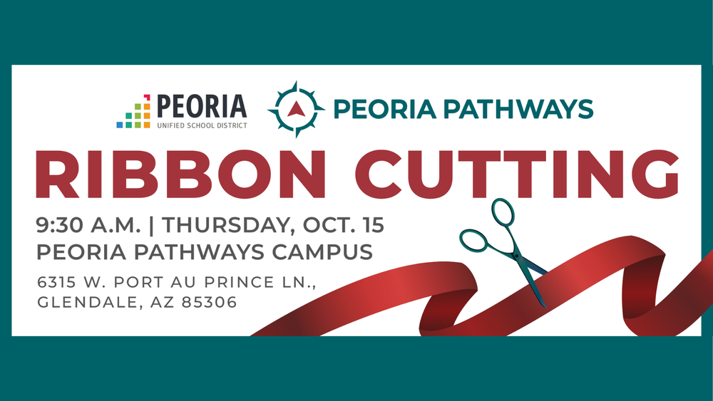 Peoria Unified School District and Peoria Pathways ribbon cutting invitation for Thursday, October 15 at 9:30 a.m. at Peoria Pathways Campus, 6315 W. Port Au Prince Lane, Glendale, AZ 85306. The design features a large red ribbon and ceremonial scissors.