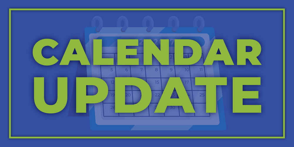 Graphic with a blue background featuring a calendar illustration in the center. Large green bold text over the calendar reads: 'Calendar Update.'
