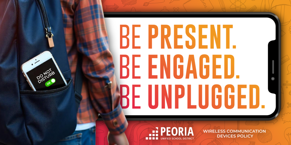 Graphic of a cell phone and it says, "Be Present. Be Engaged. Be Unplugged."