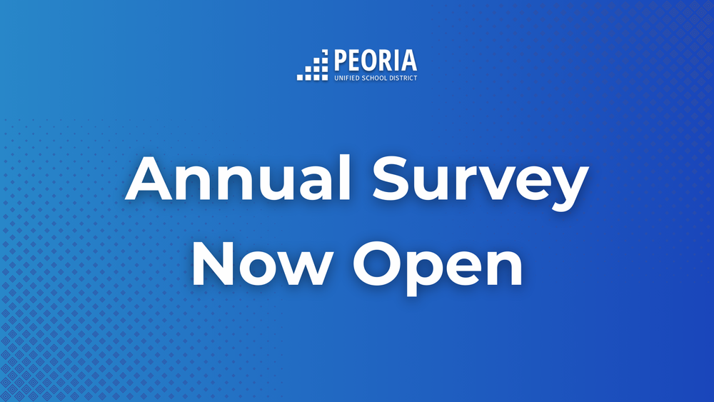 Graphic with a blue gradient background featuring the Peoria Unified School District logo at the top. Large white text reads: ‘Annual Survey Now Open.’