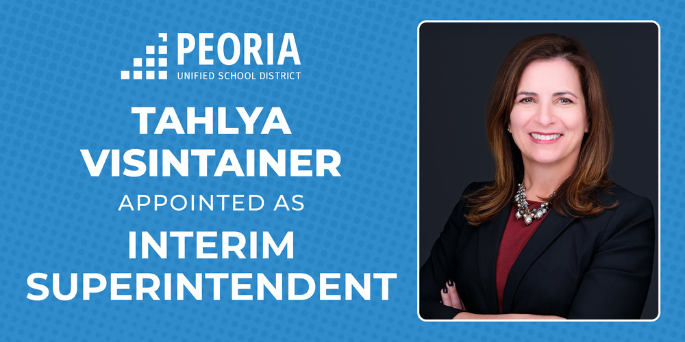 Graphic from Peoria Unified School District announcing Tahlya Visintainer as Interim Superintendent. The design features a blue patterned background with the district logo at the top left. On the right is a professional headshot of an individual wearing a dark blazer and a necklace, posed against a dark backdrop. Large white text reads: “TAHLYA VISINTAINER APPOINTED AS INTERIM SUPERINTENDENT.”