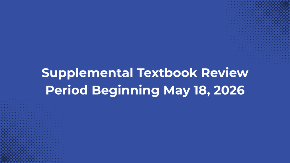Blue graphic slide with subtle dotted gradient corners displaying the centered white text: “Supplemental Textbook Review Period Beginning May 18, 2026.”