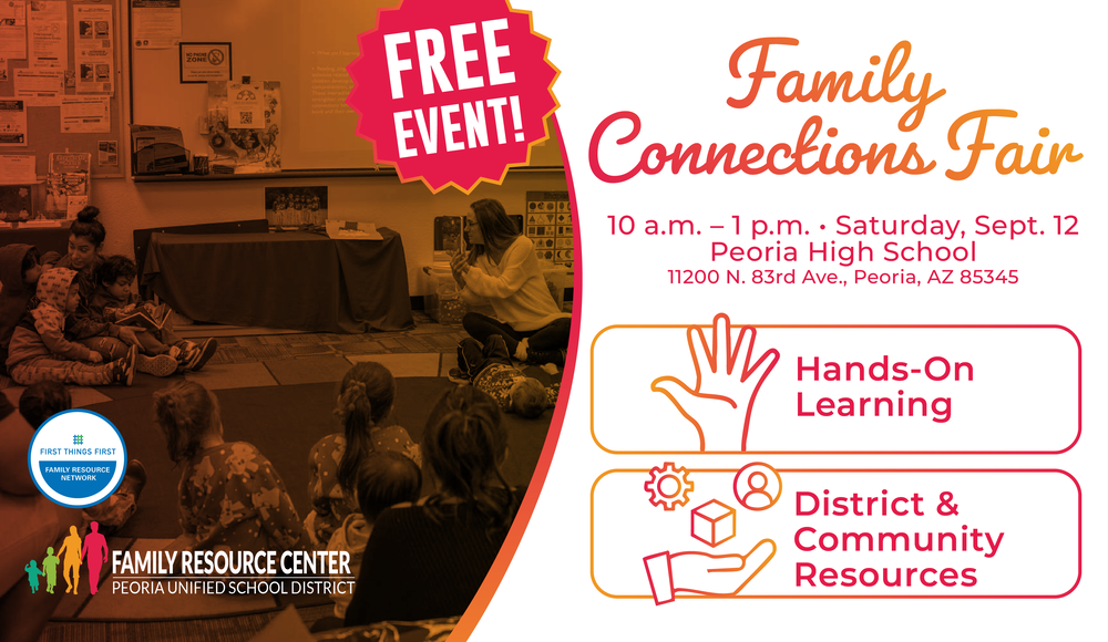 Promotional flyer for a free Family Connections Fair at Peoria High School. The graphic shows children participating in a classroom activity on the left and event details on the right: Saturday, Sept. 12, from 10 a.m. to 1 p.m. at Peoria High School, 11200 N. 83rd Ave., Peoria, AZ 85345. Highlights include hands-on learning and access to district and community resources. Presented by the Family Resource Center of Peoria Unified School District.