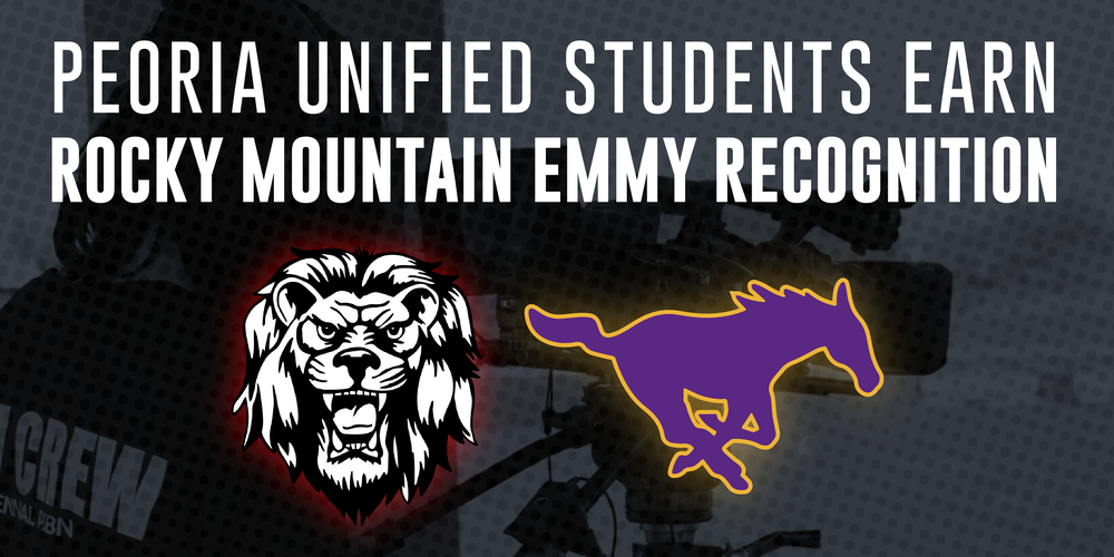 Peoria Unified students earn Rocky Mountain Emmy recognition, shown with a media production background and two school logos beneath the headline.