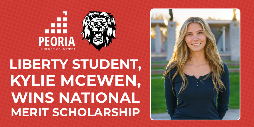 Graphic announcing an academic achievement. On a red patterned background, the Peoria Unified School District logo and a lion mascot appear above large white text reading, “Liberty student, Kylie Mcewen, wins National Merit Scholarship.” On the right side is a framed outdoor portrait of a person standing on a campus lawn with columns in the background, wearing a long‑sleeve dark top, photographed in daylight.