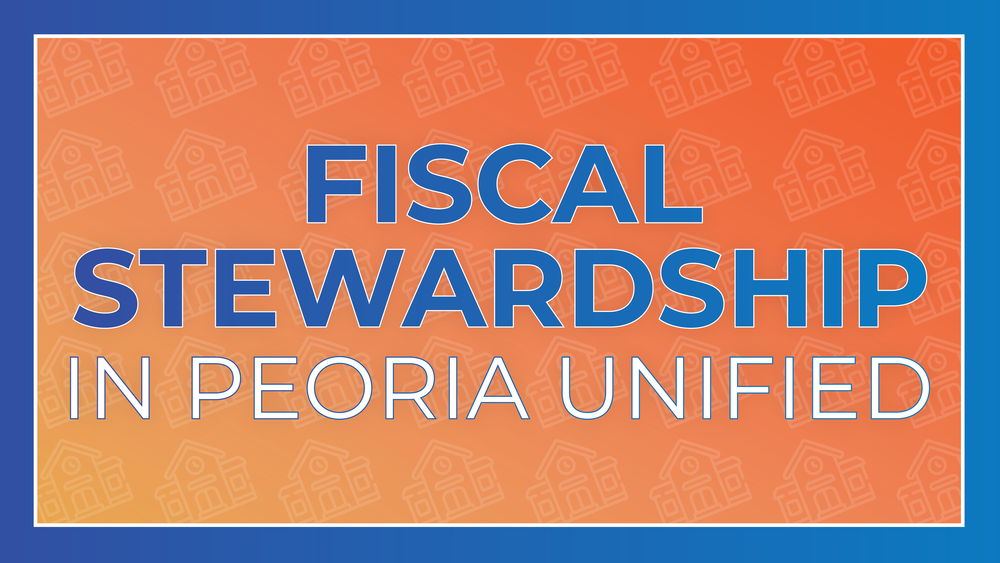 Fiscal Stewardship in Peoria Unified