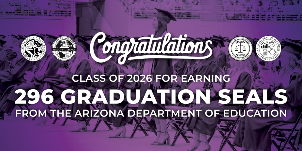 Purple-tinted banner showing a graduation ceremony with rows of students in caps and gowns and one graduate walking down an aisle. Large white text reads, “Congratulations Class of 2026 for earning 296 Graduation Seals from the Arizona Department of Education.” Four official Arizona seals appear across the top representing Arts Proficiency, Biliteracy, Civics Literacy, and Personal Finance.
