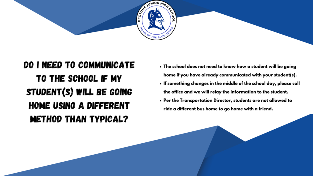 Do I need to communicate with the school if my student(s) will be going home using a different method than typical?