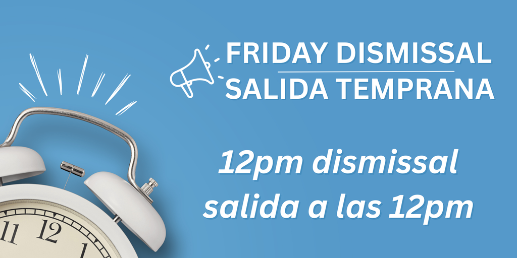 Viernes/Friday 12PM Salida/Dismissal