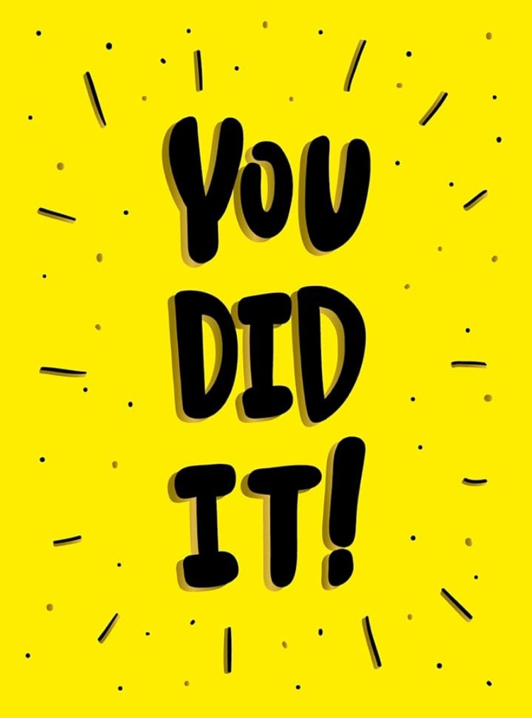 you did it