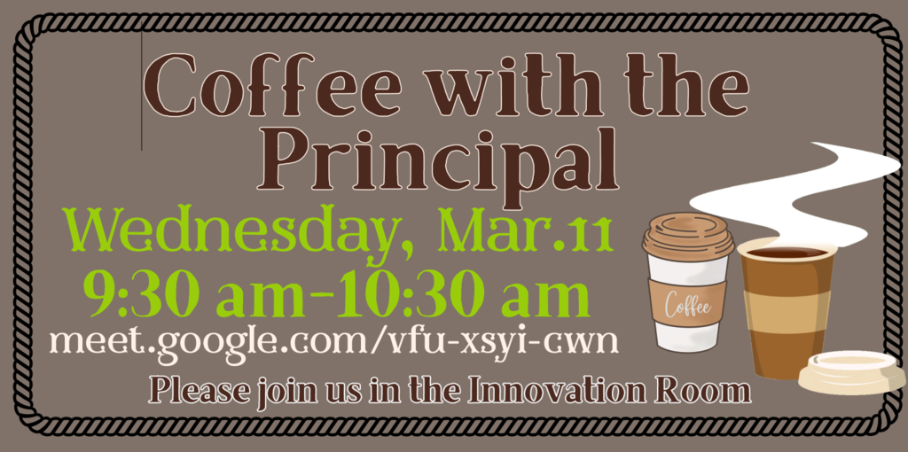 Please join us for Coffee with the Principal!