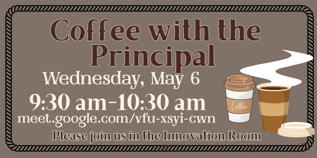Coffee with the Principal, May 6