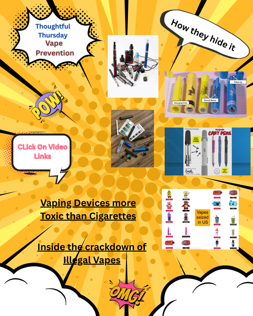 depicts different devices that students carry and can easily conceal. 2 videos on vaping toxicities and the use of illegal vaping devices.