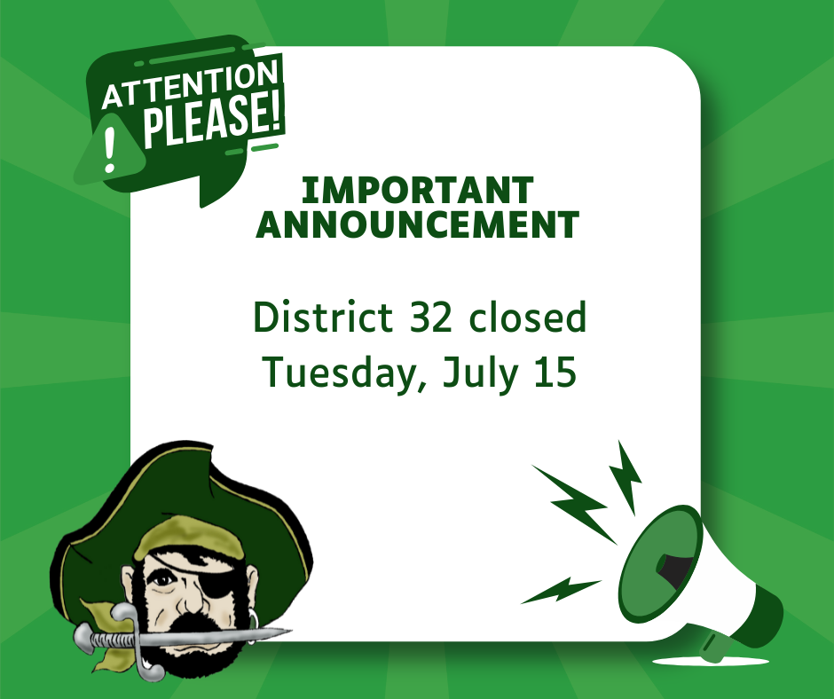 Graphic announcing District 32 will be closed on Tuesday, July 15