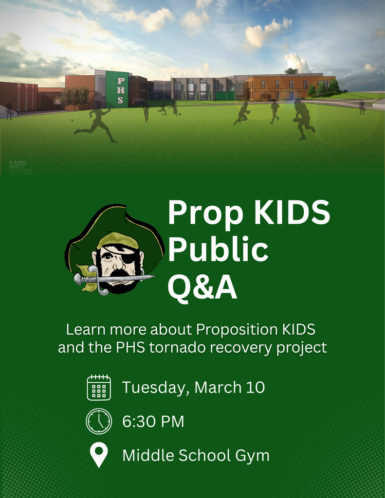 A Flyer that says "Prop KIDS Public Q&A" and "Learn more about Proposition KIDS and the PHS tornado recovery project." The event info says Tuesday, March 10, 6:30 p.m. in the Middle School Gym. There is a rendering of the proposed high school building at the top of the graphic.