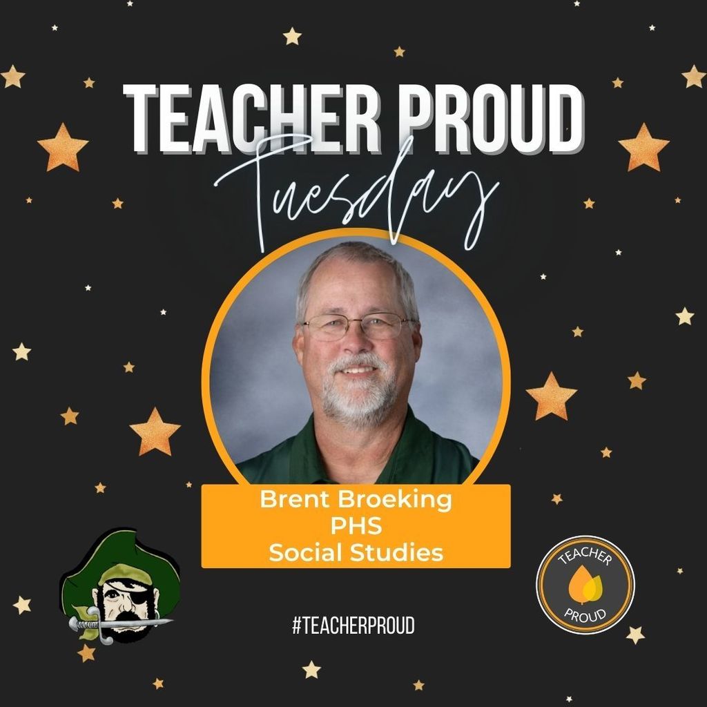 Teacher Proud Tuesday graphic for PHS social studies teacher Brent Broeking.