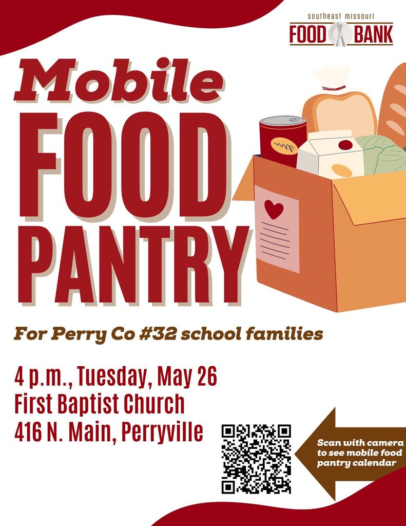 Flyer that says "Mobile Food Pantry For Perry Co #32 school families" and "4 p.m., Tuesday, May 26, First Baptist Church, 416 N. Main, Perryville. There is an illustration of a box of food.