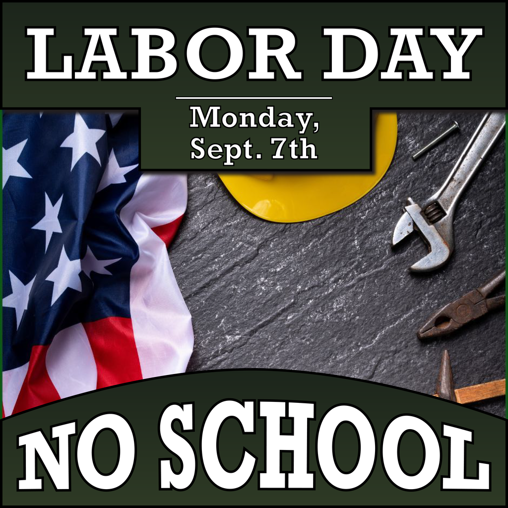 Graphic that says "Labor Day, Monday, Sept. 7, No School"