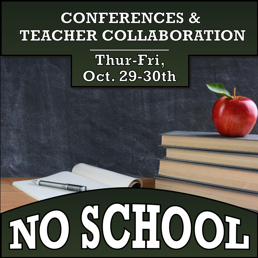 Graphic that says "No School, Thu-Fri, Oct. 29-30, Conferences & Teacher Collaboration."
