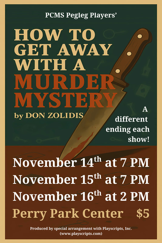 Poster for "How To Get Away with a Murder Mystery" performance by PCMS' Pegleg Players. The poster has an image of a knife sticking out of a table.