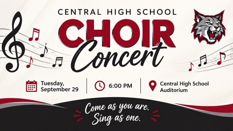Central High School Choir Concert poster featuring the school wildcat mascot, musical notes, and concert details: Tuesday, September 29 at 6:00 PM in the Central High School Auditorium. āCome as you are. Sing as one.