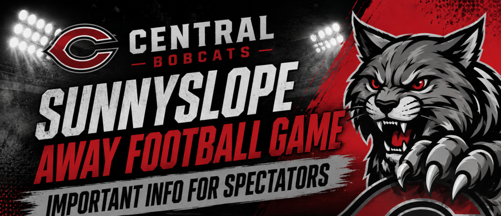 Graphic promoting Central High School Bobcatsā Sunnyslope away football game, featuring a fierce bobcat mascot in red, black, and gray, with important spectator information about parking, clear bag policy, outside food and drinks, tickets, and watching the game from home.
