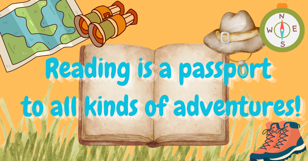 Reading is a passport to all kinds of adventures