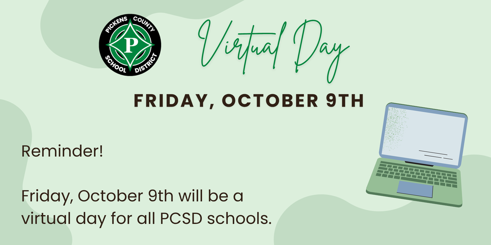 Graphic announcing Virtual Day on Friday, October 9. Pickens County School District logo appears at the top with a laptop illustration. Text reads: “Reminder! Friday, October 9th will be a virtual day for all PCSD schools.”