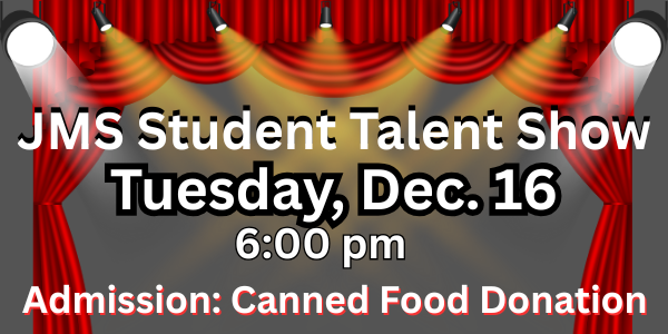 JMS Talent Show December 16 at 6:00 pm