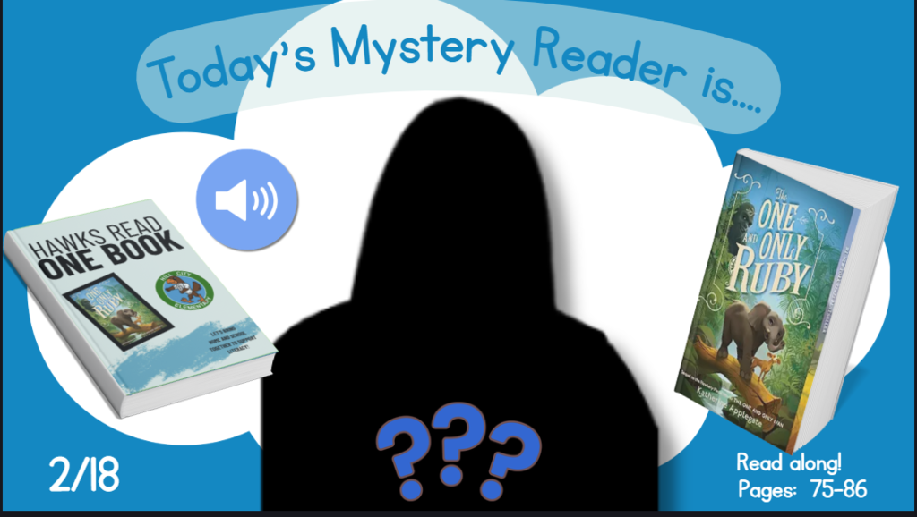 Who is our Mystery Reader today? Click the link in Infinite Campus or Canvas and enjoy the audio recording of pages 75-86.