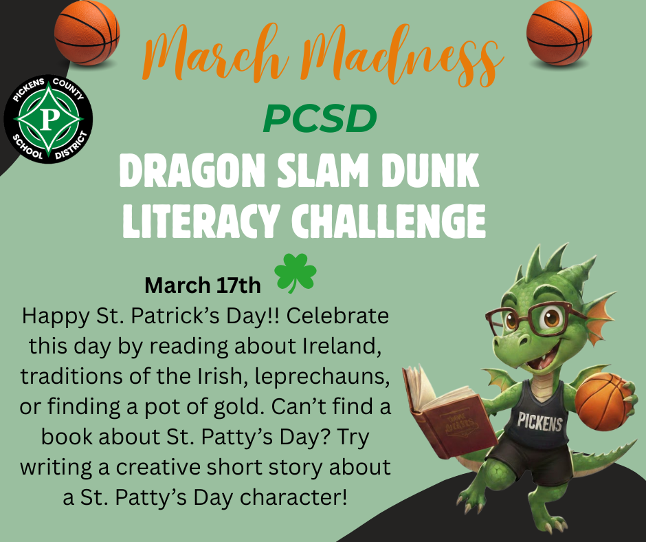 Tuesday, March 17th: Happy St. Patrick’s Day!! Celebrate this day by reading about Ireland, traditions of the Irish, leprechauns, or finding a pot of gold. Can’t find a book about St. Patty’s Day? Try writing a creative short story about a St. Patty’s Day character!
