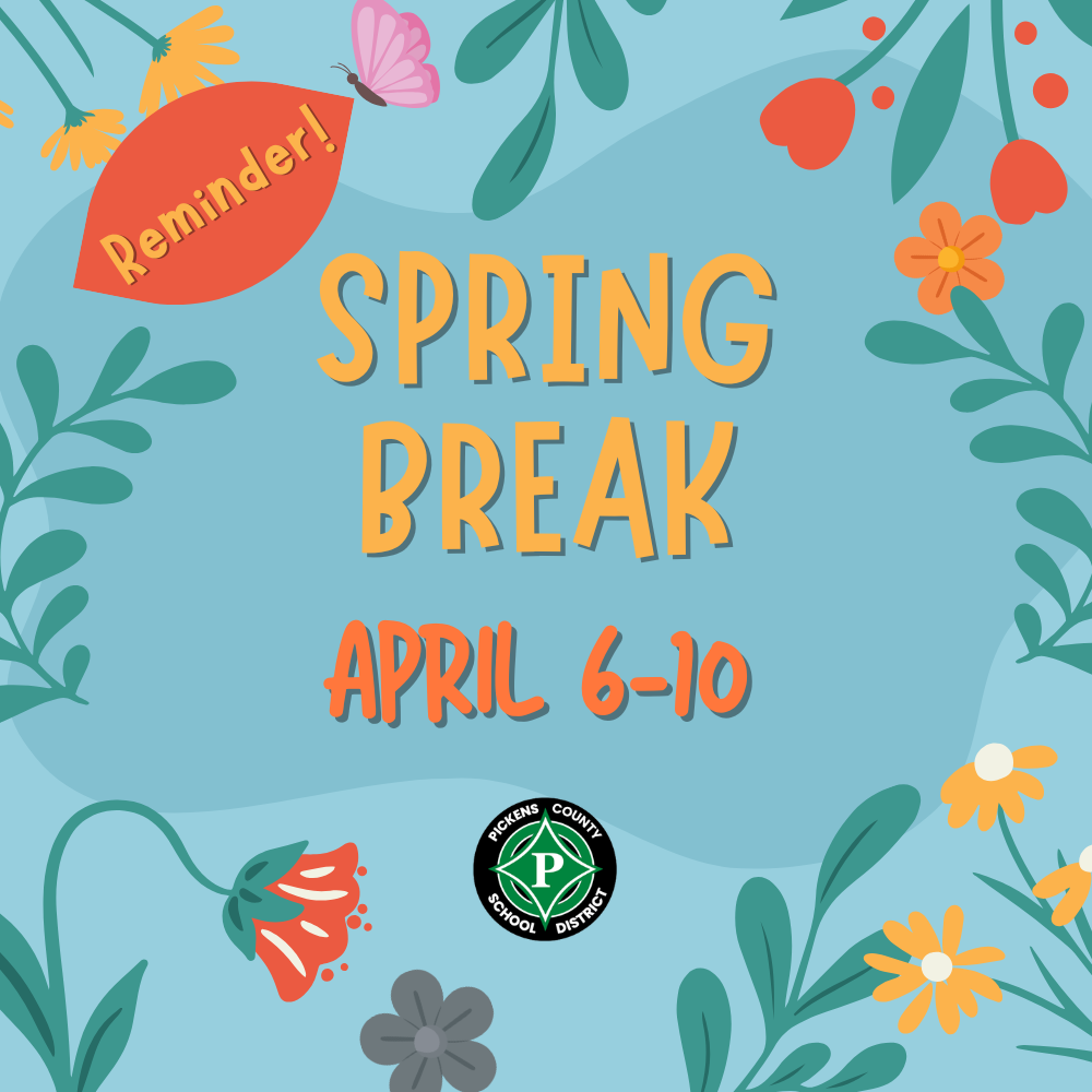 Reminder, Spring Break April 6-10