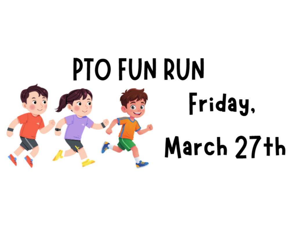 pto fun run Friday March 27th