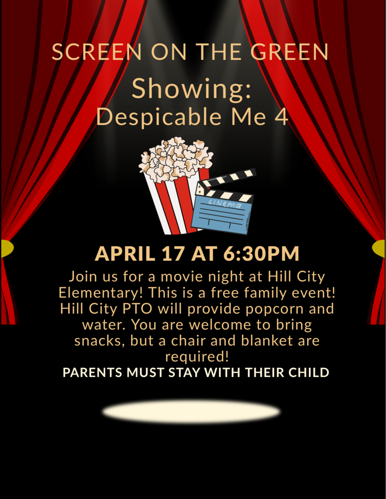 Mark your calendars for Screen on the Green on April 17th at 6:30 p.m.!  Sponsored by the Hill City PTO, enjoy a FREE showing of "Despicable Me 4" with complimentary popcorn and bottled water.   Bring your chairs and blankets—we’ll see you there!