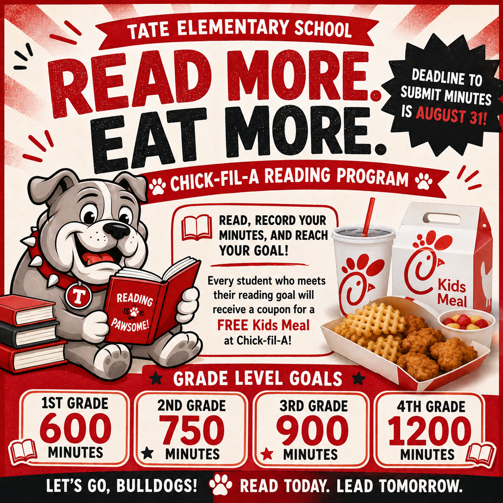 Tate Elementary Read More Eat More Chick Fil a Reading Program Deadline to submit is August 31