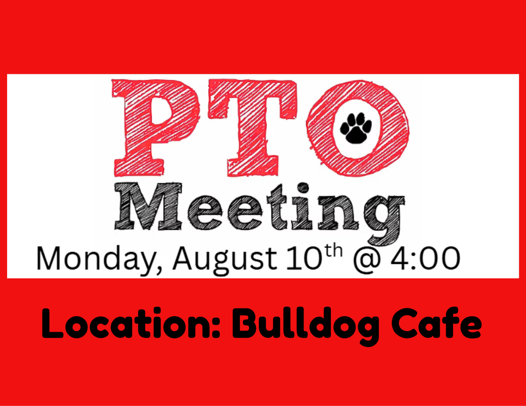 pto meeting monday, August 10th @ 4:00 Location: Bulldog Cafe