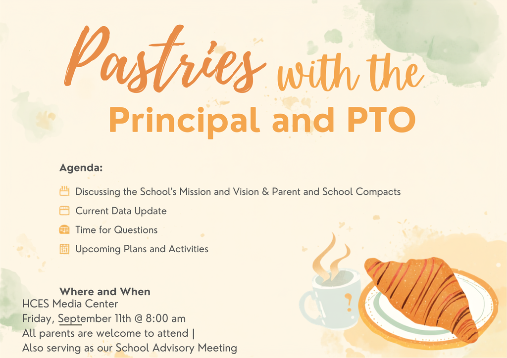 Pastries with the Principal and PTO is tomorrow at 8:00 a.m.