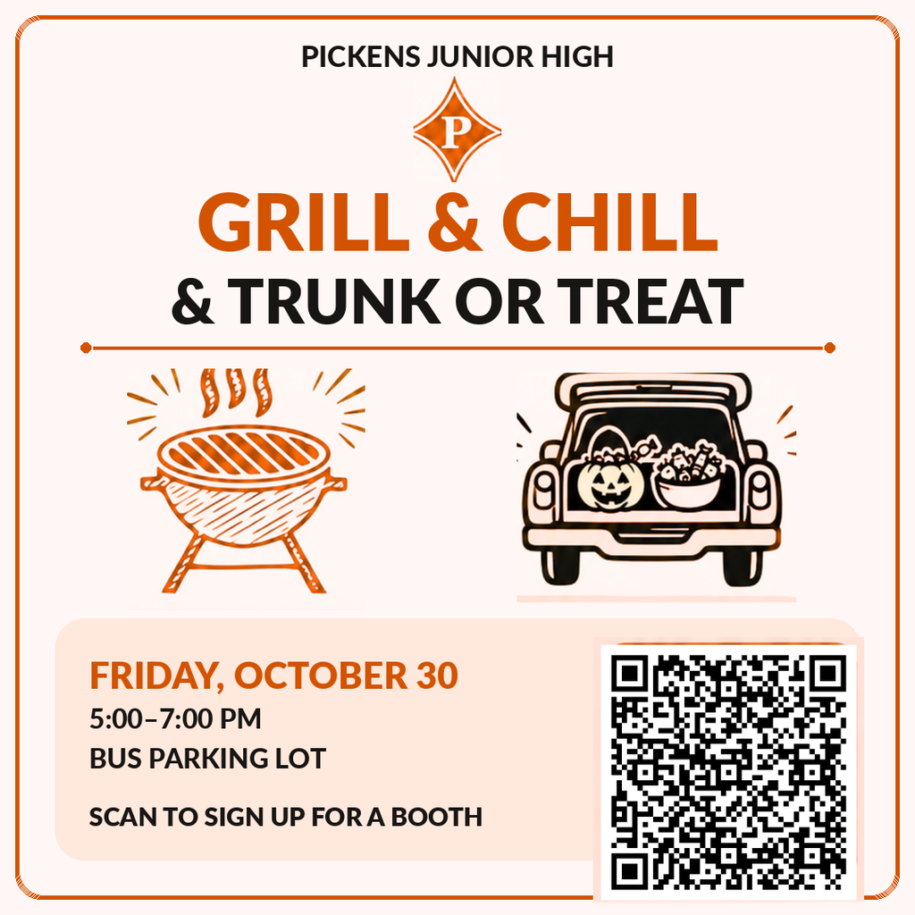 Square promotional graphic for Pickens Junior High’s “Grill & Chill & Trunk or Treat” event. The flyer features orange, black, and cream colors with illustrations of a grill and a decorated vehicle. Event details: Friday, October 30, 5:00–7:00 PM in the bus parking lot. A QR code is included for signing up for a booth.