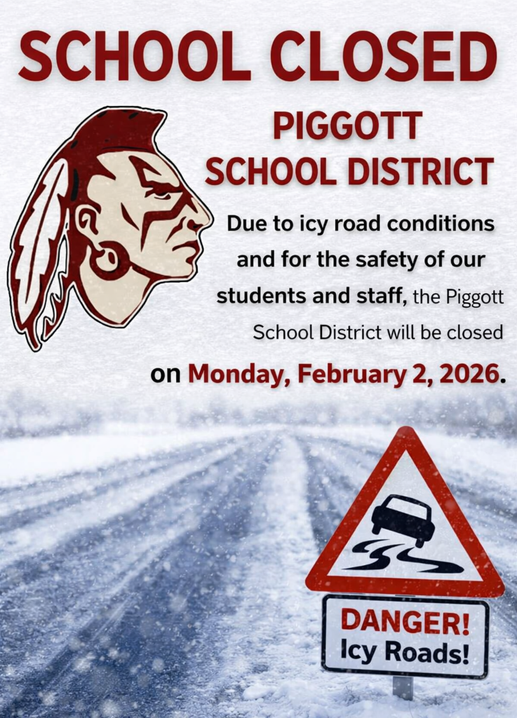 School Closure for Monday, February 2, 2026 for the Piggott School District.