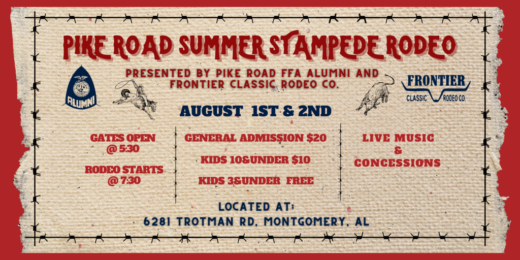 Pike Road Summer Stampede Rodeo. Presented by Pike Road FFA Alumni & Frontier Classic Rodeo.  August 1 & 2, Gates open at 5:30, Rodeo starts at 7:30, General Admission: $20 Located at 6281 Trotman Road, Montgomery