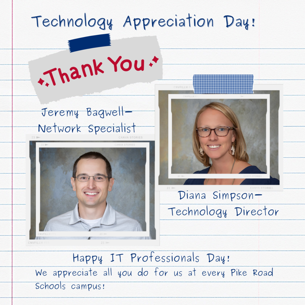 IT Appreciation Post 2025: We appreciate all you do for us at Pike Road Schools! Diana Simpson, & Jeremy Bagwell