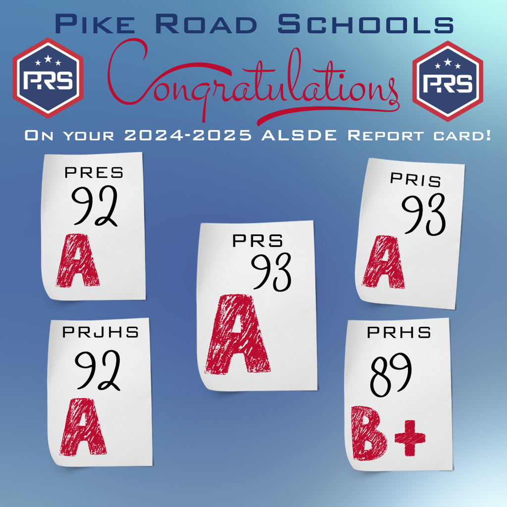 Congratulations post for Pike Road Schools. Pike Road Schools Report Card information for the 24-25 School Year. Overall, the district earned a 93. Pike Road Elementary, a 92, PR Intermediate, a 93, Pike Road Jr .High a 92 and gaining 5 points, the high school earned a 89!