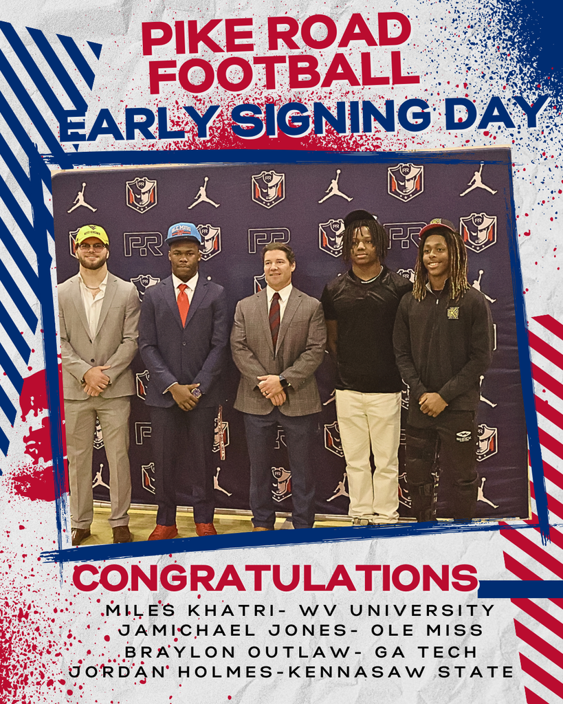 Early Signing Day- Congratulations to Pike Road Football early signers, Miles Khatri, JaMichael Jones, Braylon Outlaw, & Jordan Holmes.